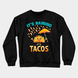 It Is Raining Tacos Funny Taco Kids Girls Boys Crewneck Sweatshirt